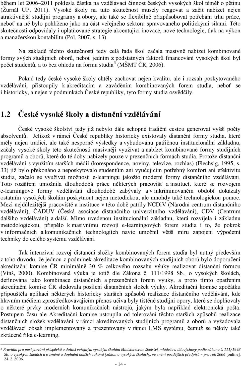 jako na část veřejného sektoru spravovaného politickými silami.