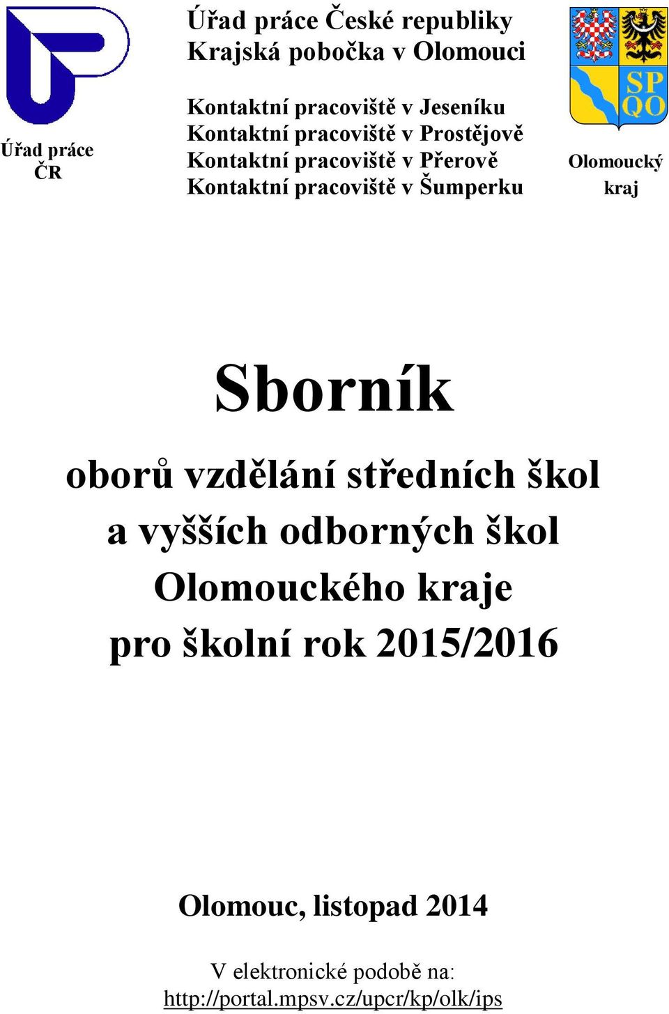 Olomoucký kraj Sborník oborů vzdělání středních škol a vyšších odborných škol Olomouckého kraje pro