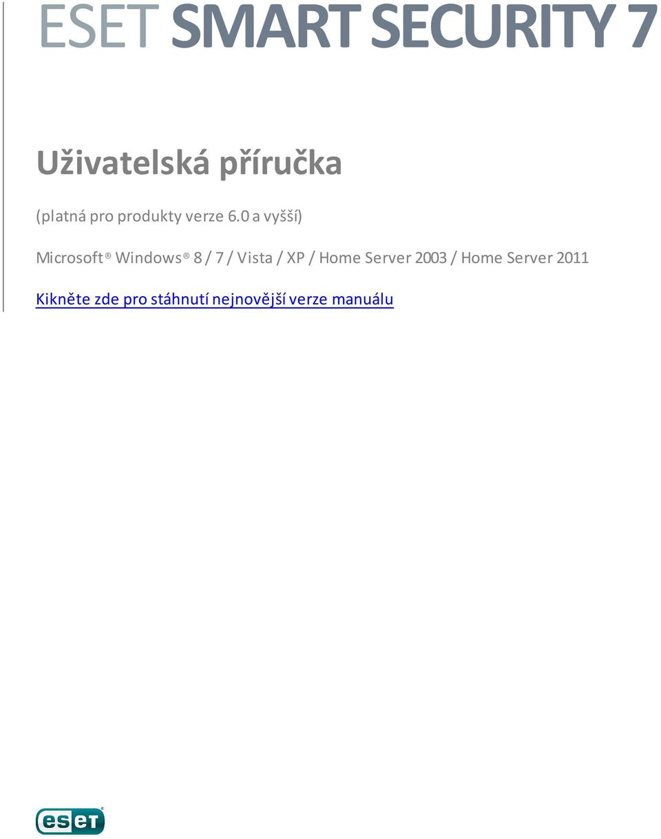 0 a vyšší) Microsoft Windows 8 / 7 / Vista / XP /