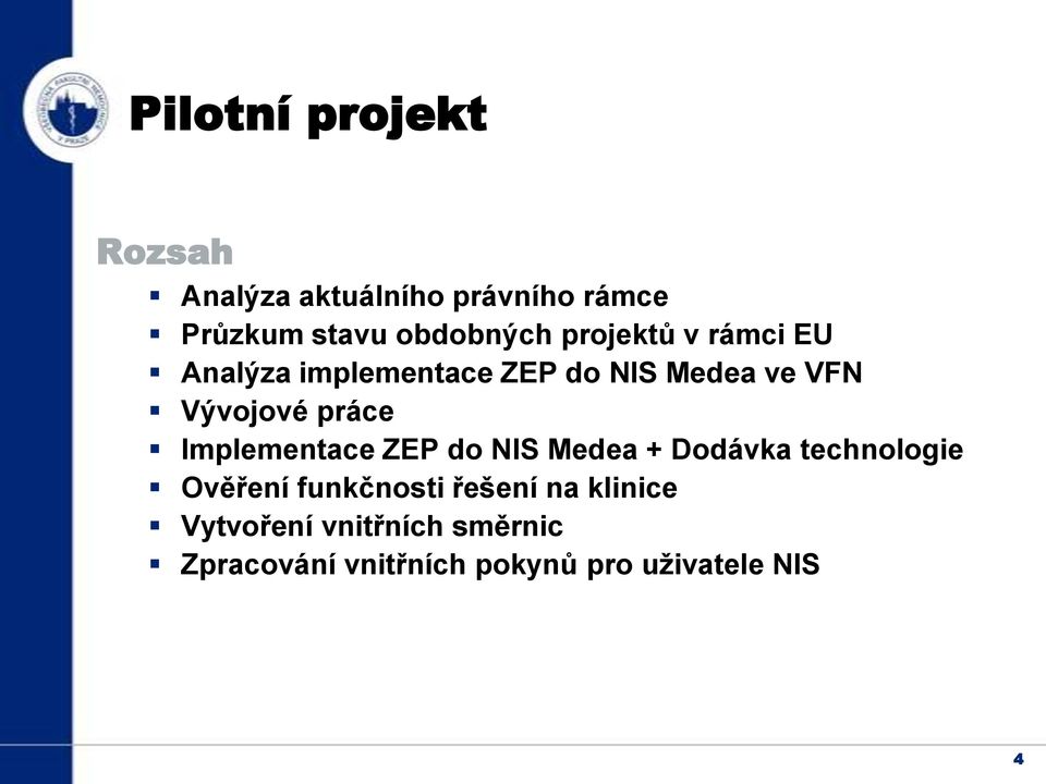 Implementace ZEP do NIS Medea + Dodávka technologie Ověření funkčnosti řešení na