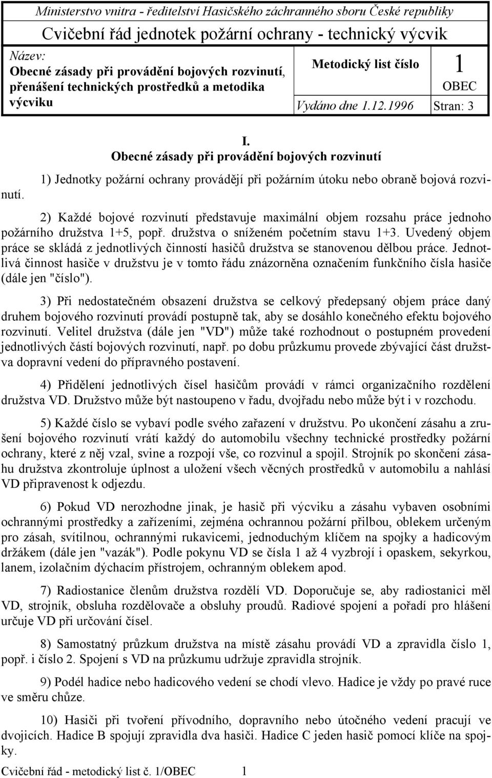 Obecné zásady při provádění bojových rozvinutí Metodický list číslo 1 OBEC Vydáno dne 1.12.