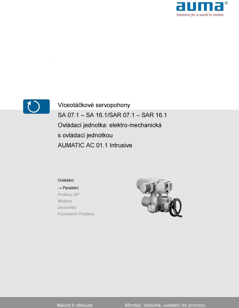 AUMATIC Ovládání Paralelní Profibus DP Modbus DeviceNet