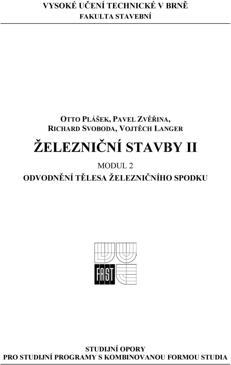 STAVBY II MODUL 2 ODVODNĚNÍ TĚLESA ŽELEZNIČNÍHO SPODKU