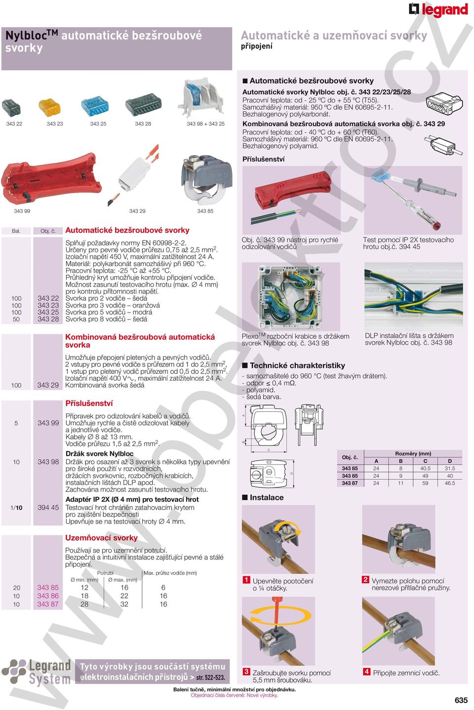 Pr hledný kryt umož uje kontrolu p ipojení vodi e. Možnost zasunutí testovacího hrotu (max. 4 mm) pro kontrolu p ítomnosti nap tí.