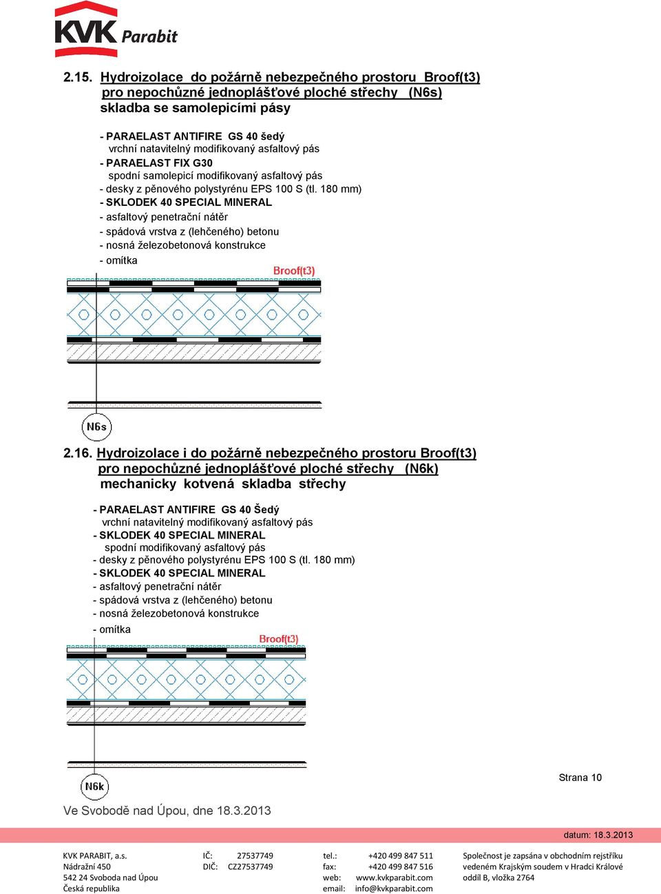 Hydroizolace i do požárně nebezpečného prostoru Broof(t3) pro nepochůzné jednoplášťové ploché střechy (N6k)