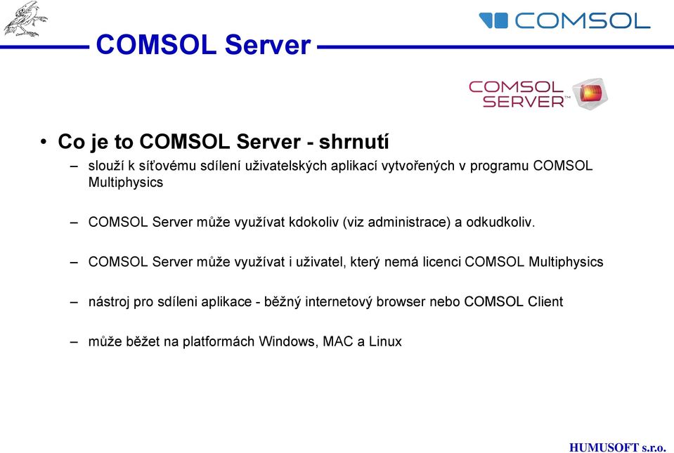 COMSOL Server může využívat i uživatel, který nemá licenci COMSOL Multiphysics nástroj pro sdíleni