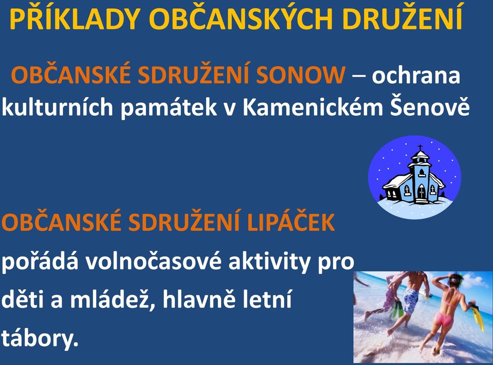 Šenově OBČANSKÉ SDRUŽENÍ LIPÁČEK pořádá