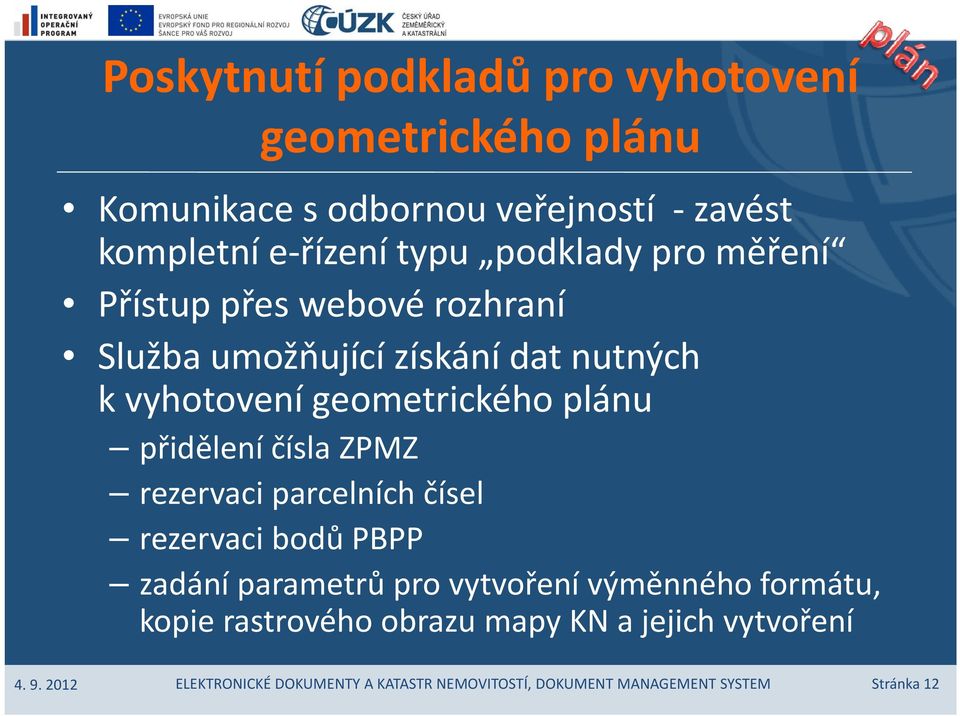 kvyhotovení geometrického plánu přidělení čísla ZPMZ rezervaci parcelních čísel rezervaci bodů PBPP