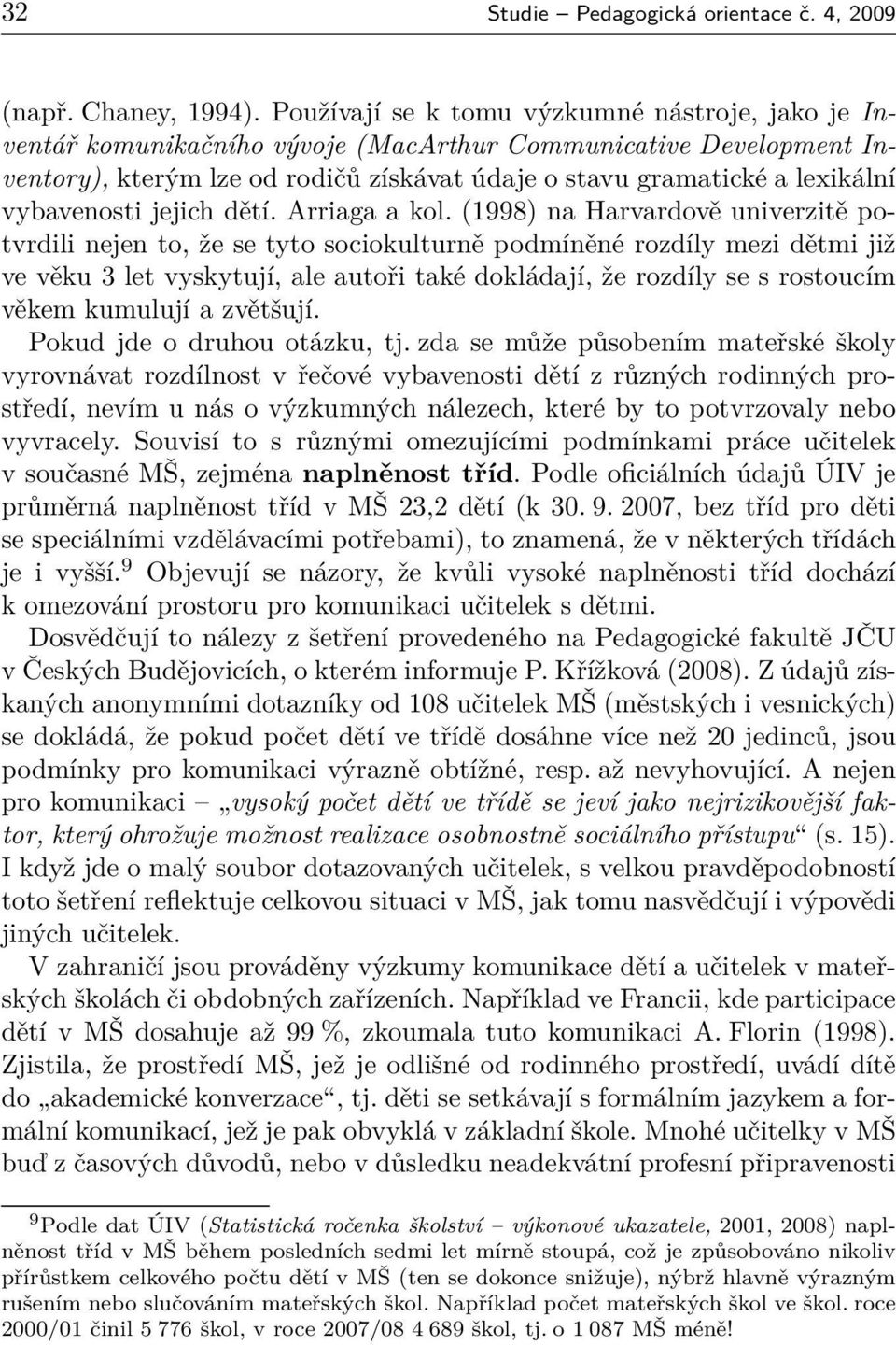 vybavenosti jejich dětí. Arriaga a kol.