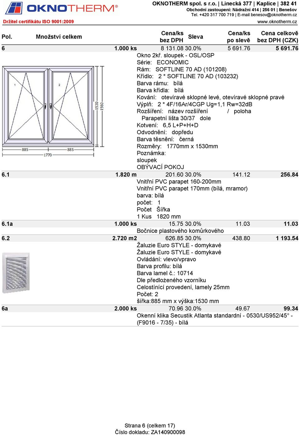 1 1.820 m 201.60 30.0% 141.12 256.84 Vnitřní PVC parapet 160-200mm Vnitřní PVC parapet 170mm (bílá, mramor) barva: bílá počet: 1 Počet Šířka 1 Kus 1820 mm 6.1a 1.000 ks 15.75 30.0% 11.03 11.