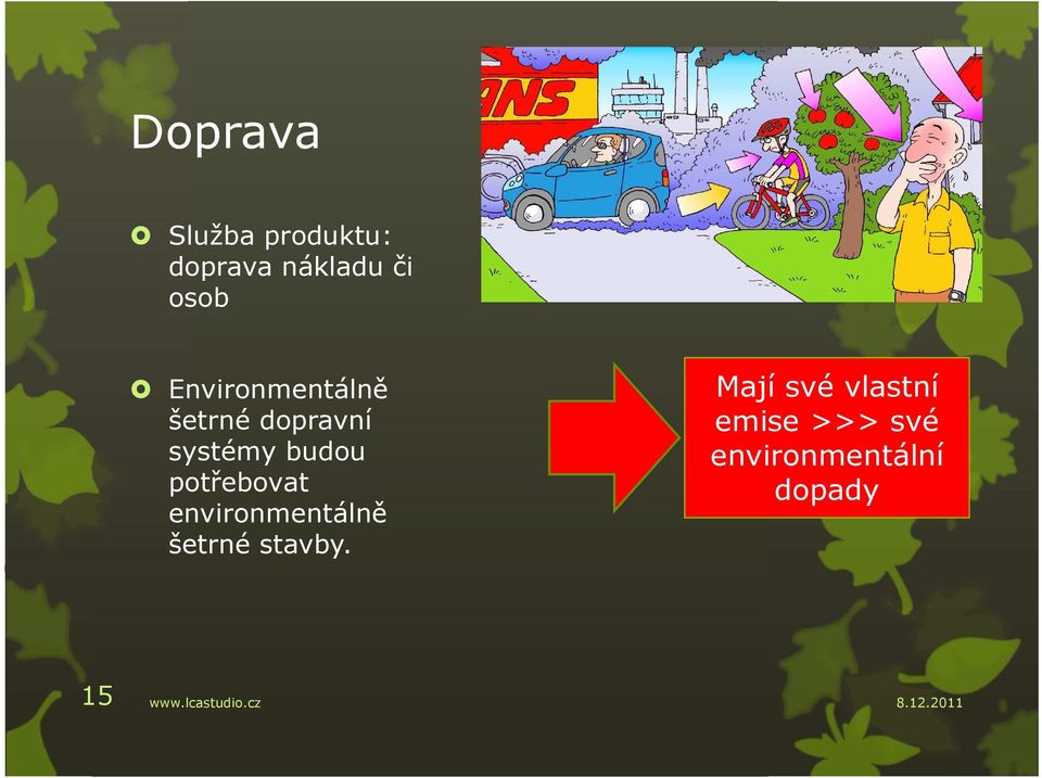 potřebovat environmentálně šetrné stavby.