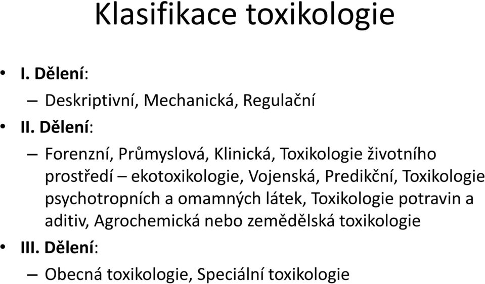 Vojenská, Predikční, Toxikologie psychotropních a omamných látek, Toxikologie potravin a