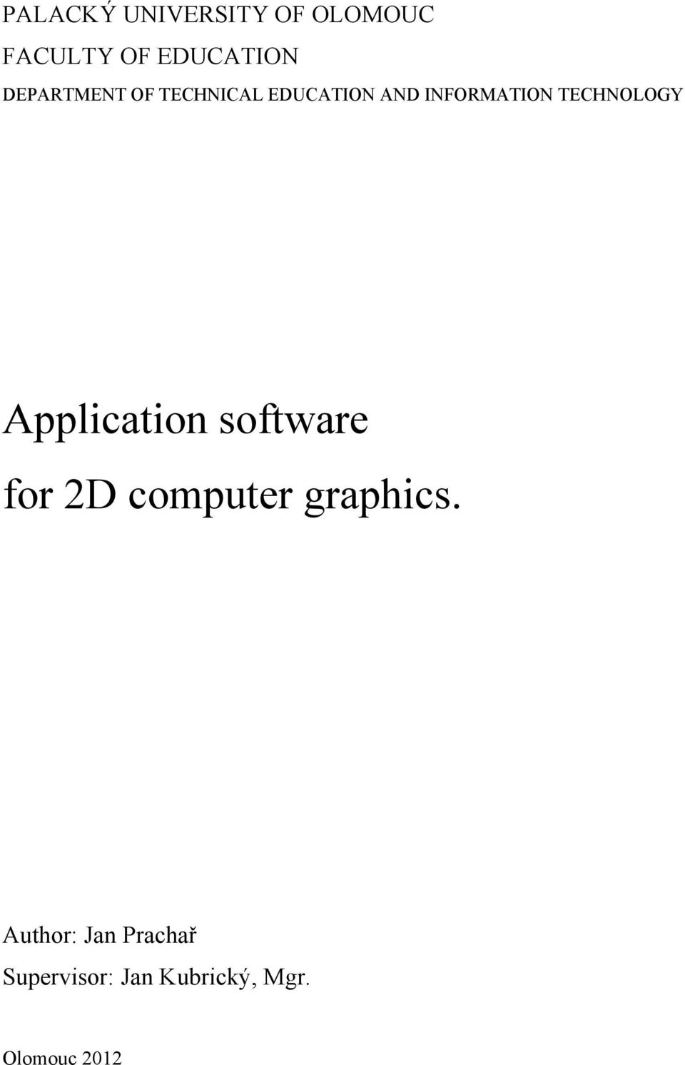 TECHNOLOGY Application software for 2D computer