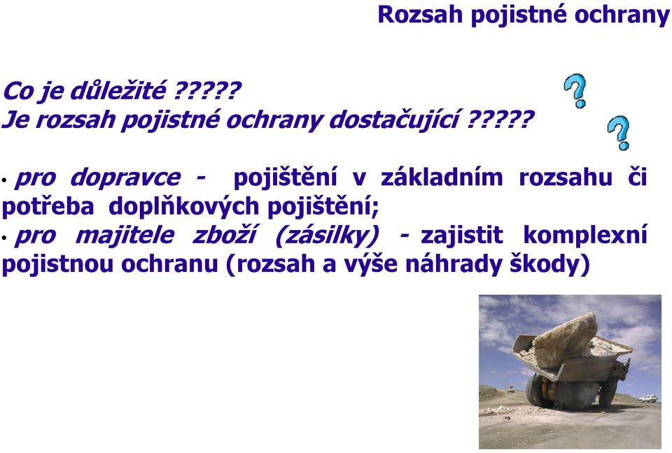 ???? pro dopravce - pojištění v základním rozsahu či potřeba