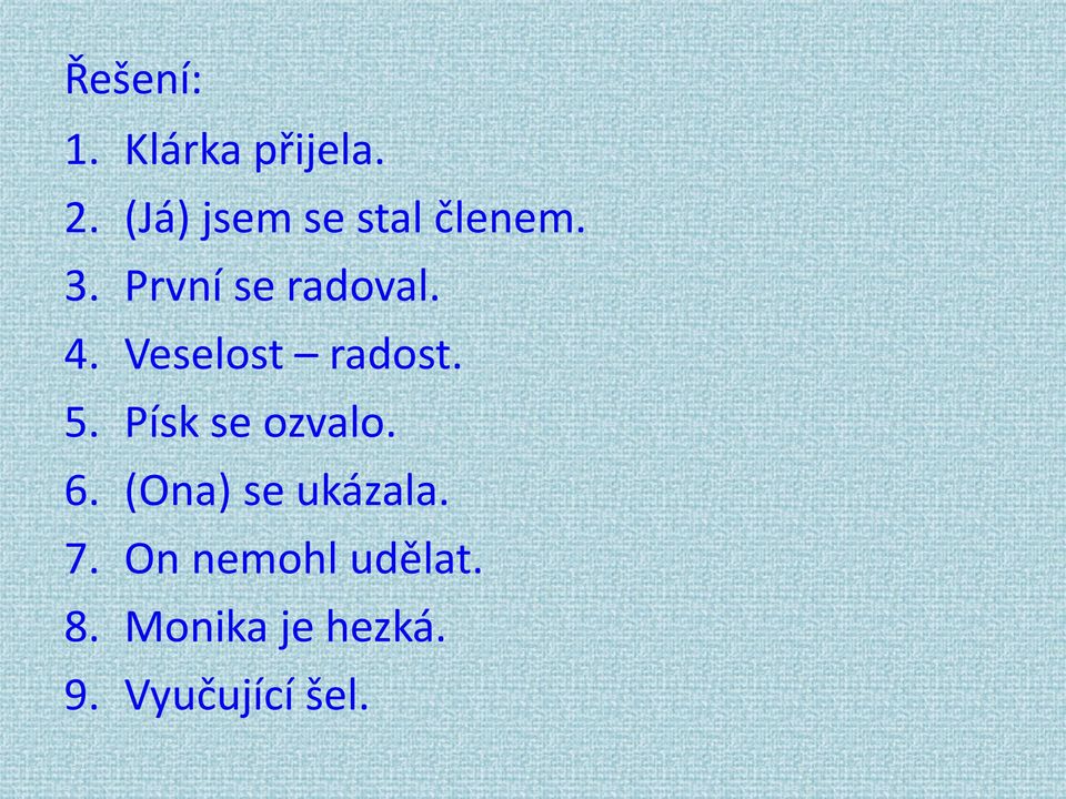 Veselost radost. 5. Písk se ozvalo. 6.