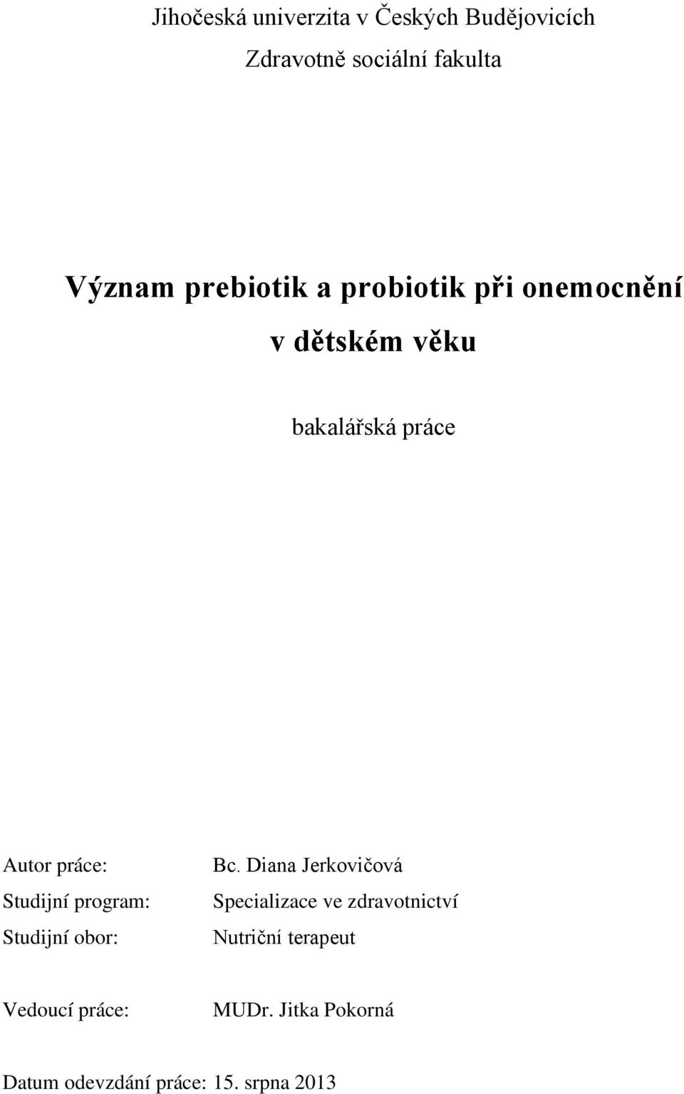 Studijní program: Studijní obor: Bc.