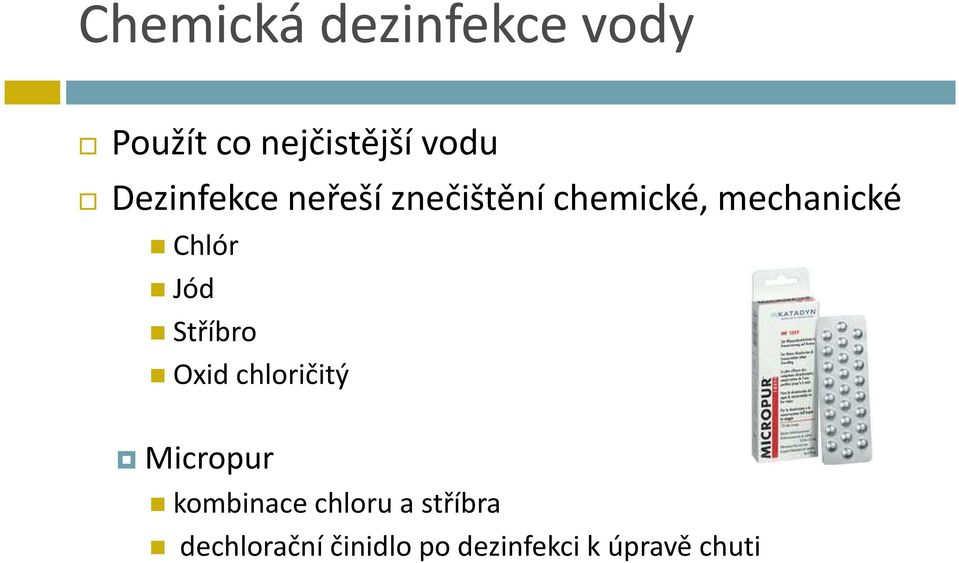 Chlór Jód Stříbro Oxid chloričitý Micropur kombinace