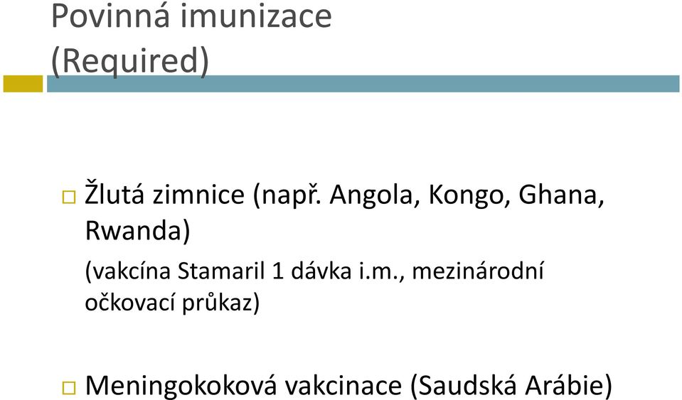 Angola, Kongo, Ghana, Rwanda) (vakcína