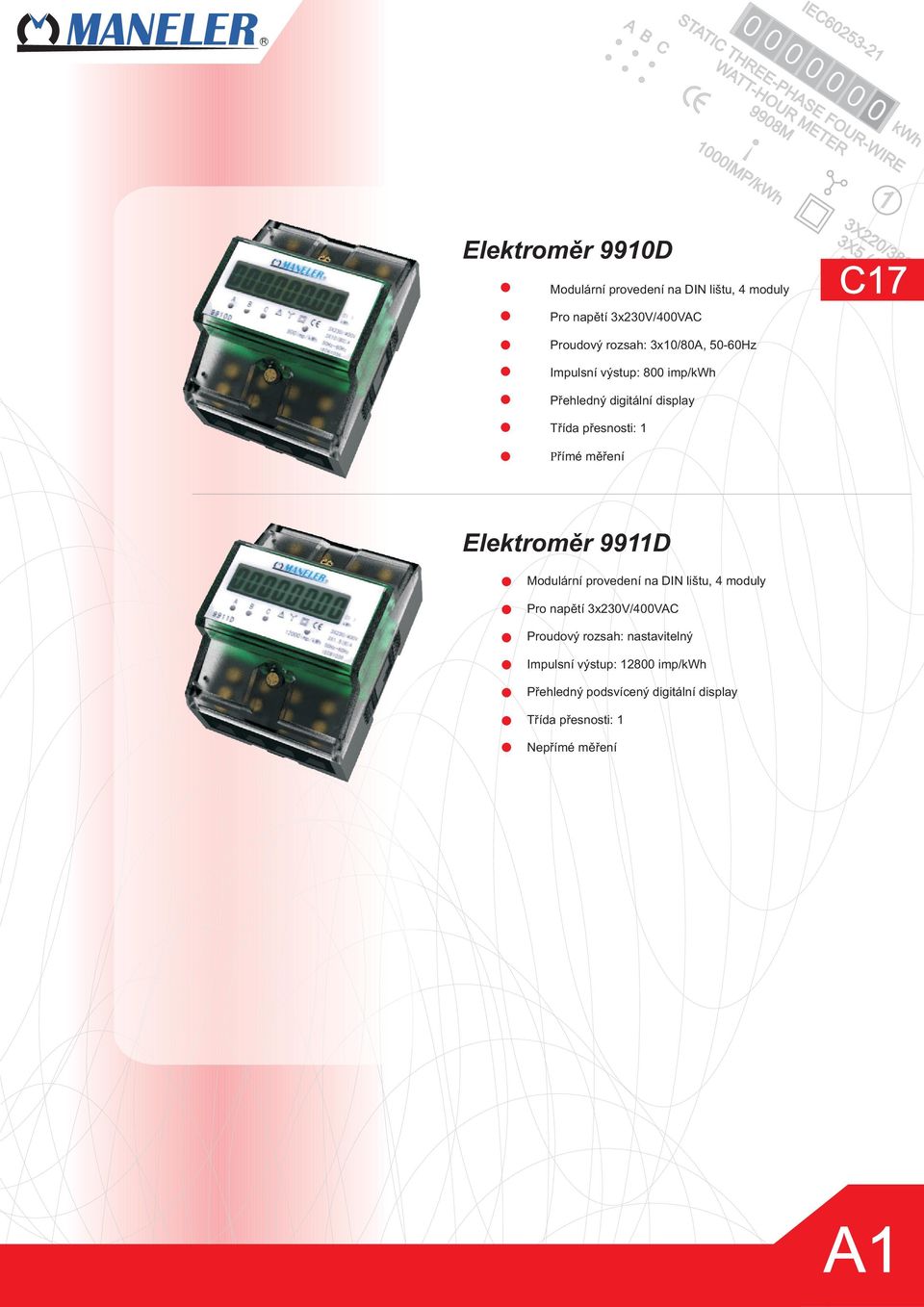 měření Elektroměr 99D Modulární provedení na DIN lištu, 4 moduly Pro napětí 3x230V/400VAC ový rozsah: