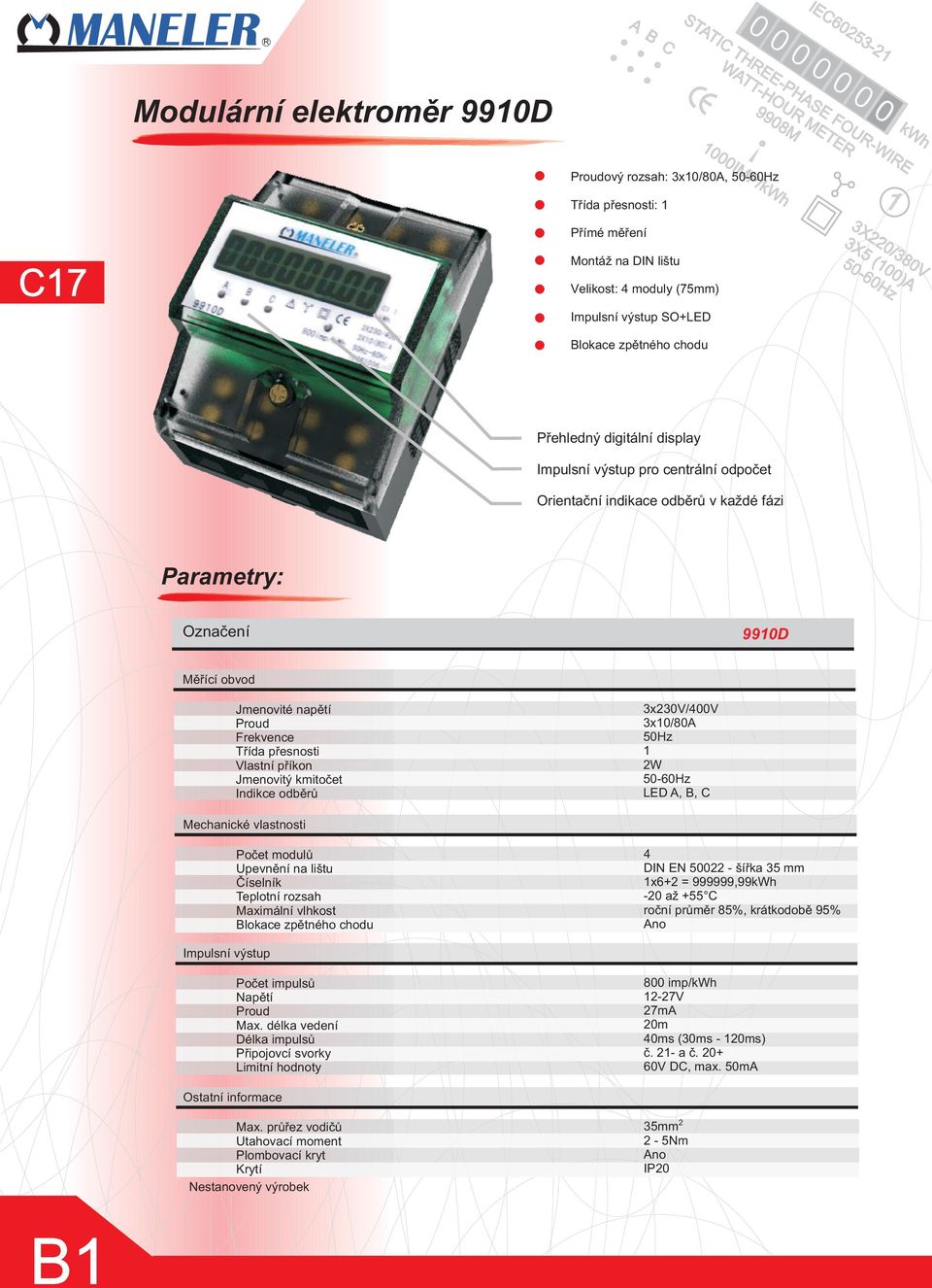 Vlastní příkon Jmenovitý kmitočet Indikce odběrů 3x230V/400V 3x0/80A 50Hz 2W LED A, B, C Mechanické vlastnosti Počet modulů Upevnění na lištu Číselník Teplotní rozsah Maximální vlhkost Blokace