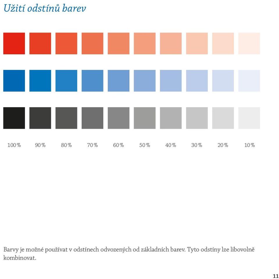 používat v odstínech odvozených od