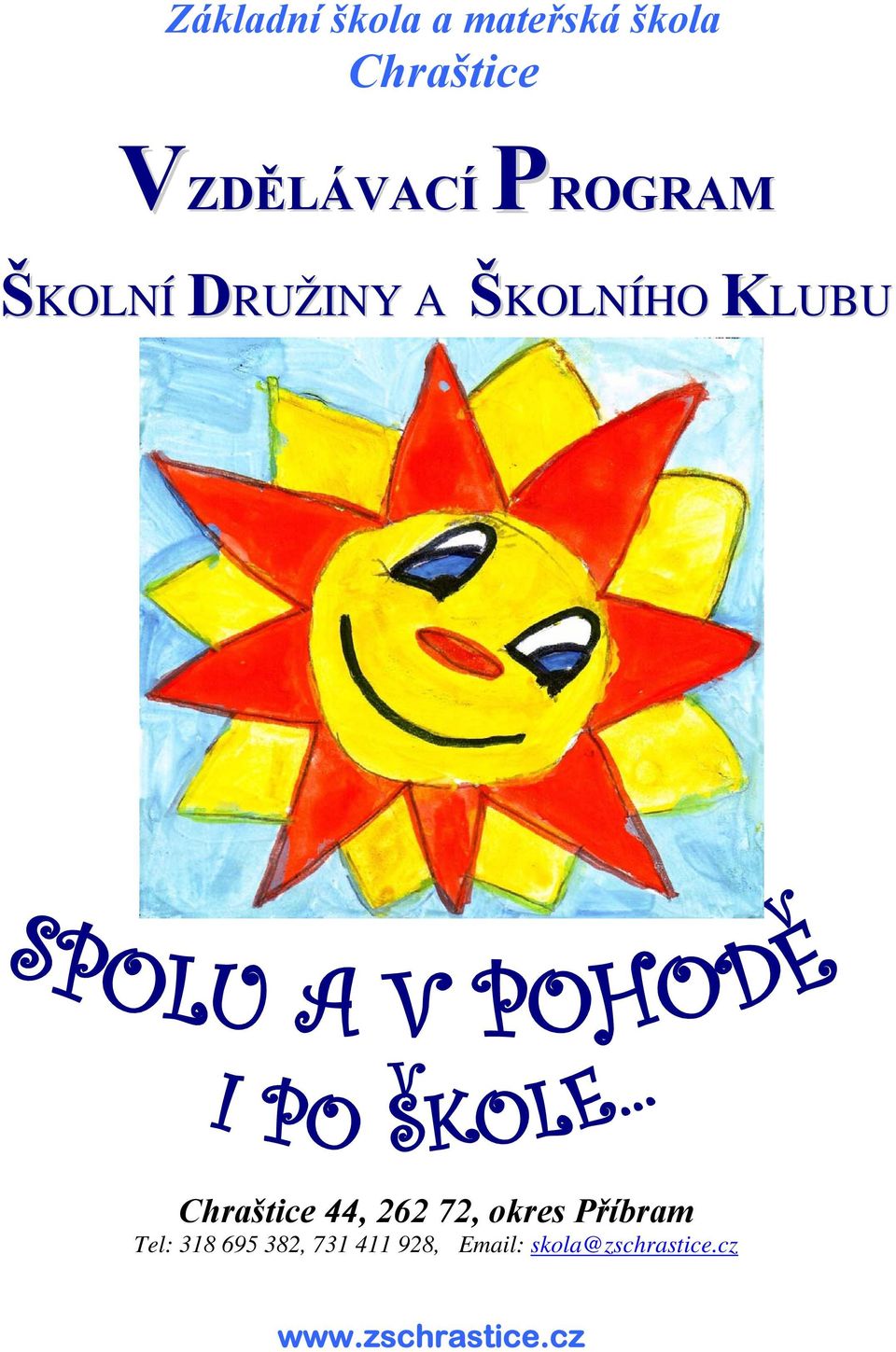 Chraštice 44, 262 72, okres Příbram Tel: 318 695