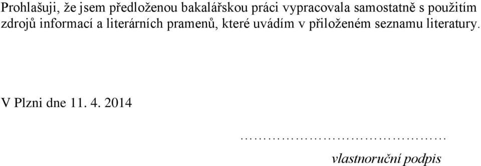 literárních pramenů, které uvádím v přiloženém