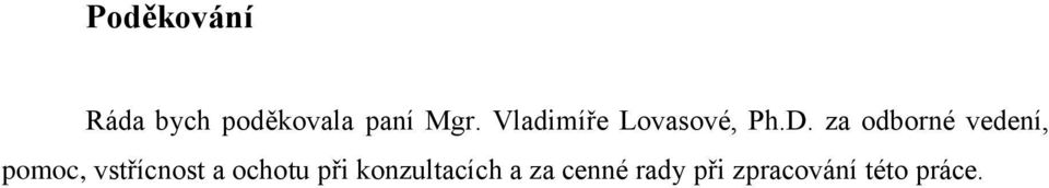 za odborné vedení, pomoc, vstřícnost a
