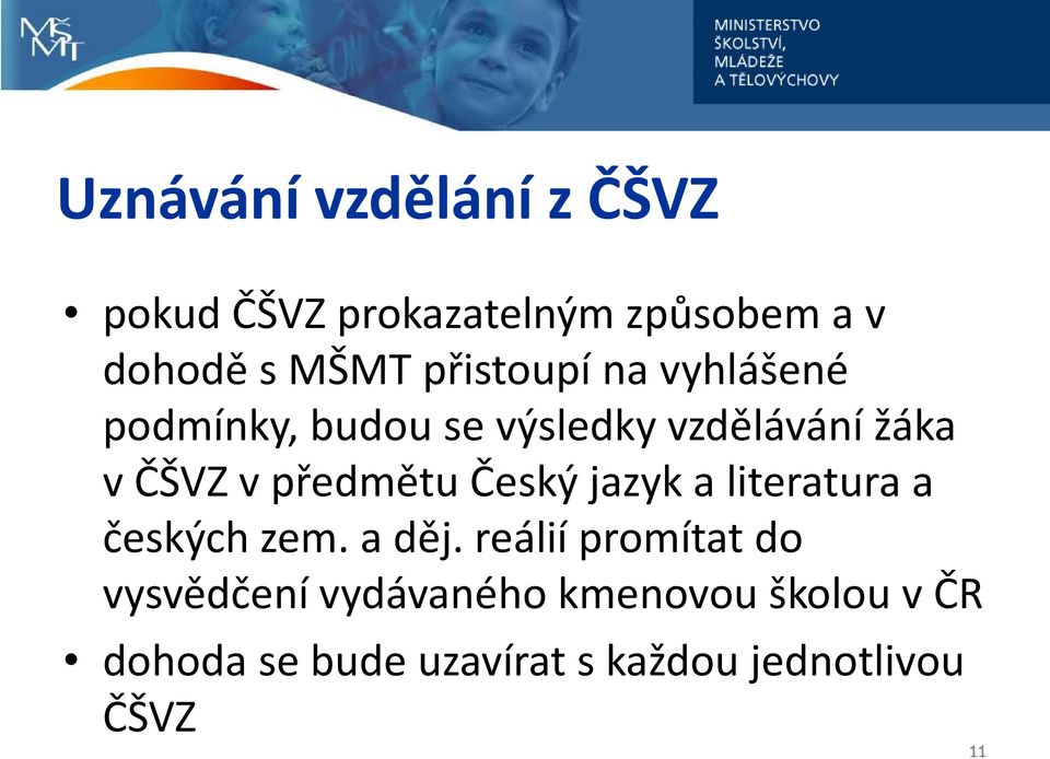 předmětu Český jazyk a literatura a českých zem. a děj.