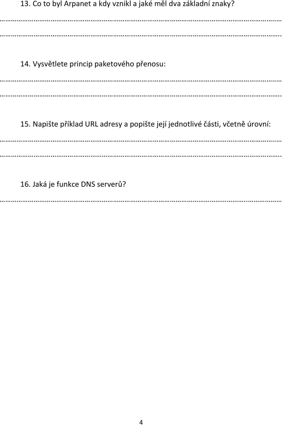 Vysvětlete princip paketového přenosu: 15.