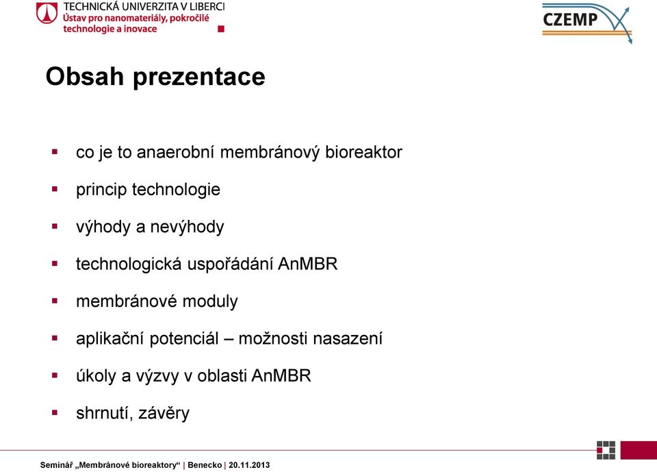 technologická uspořádání AnMBR membránové moduly