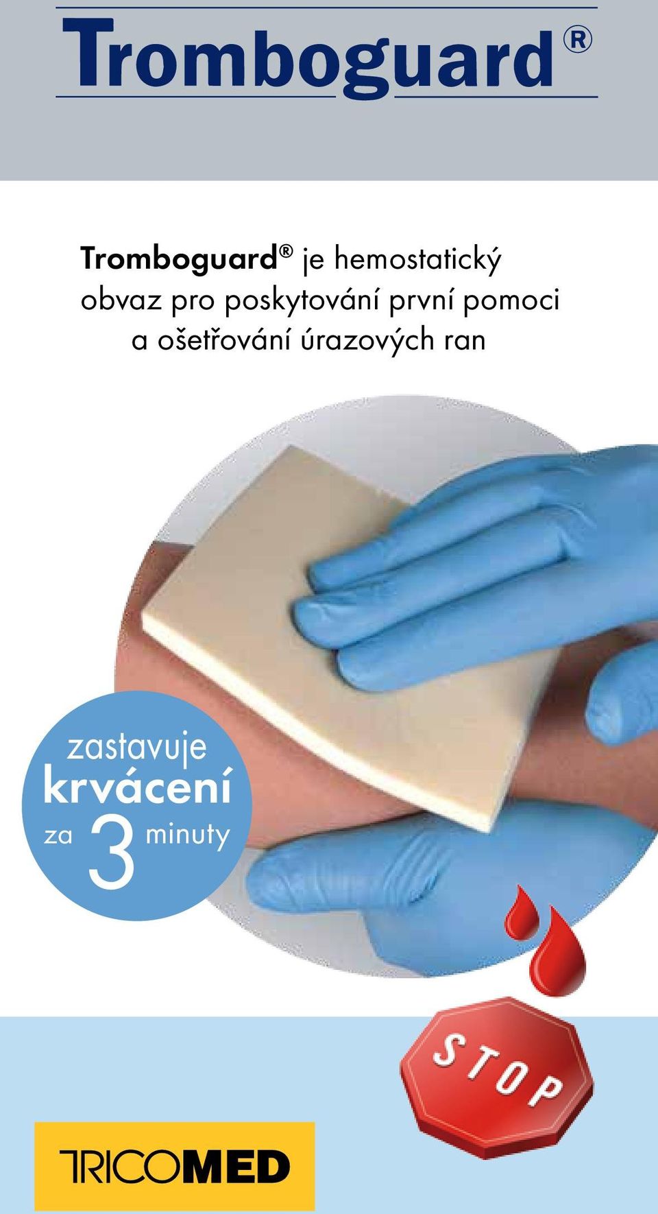 Kdy používáme obvaz Tromboguard? Obvaz slouží k zástavě zevního krvácení: -  PDF Stažení zdarma