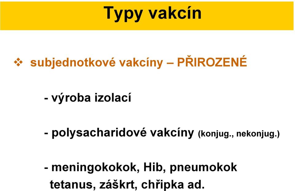 polysacharidové vakcíny (konjug.