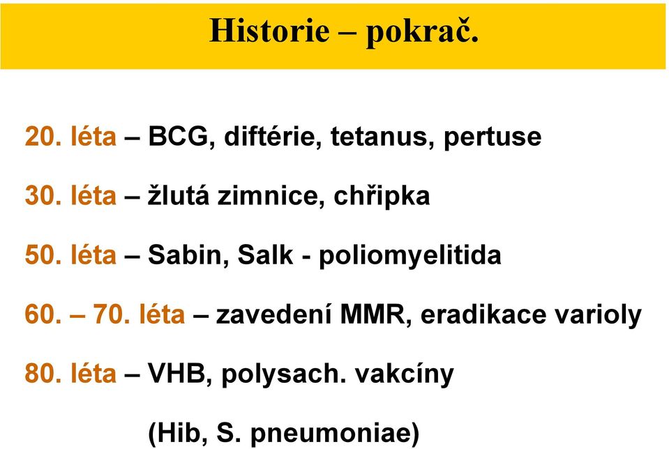 léta žlutá zimnice, chřipka 50.