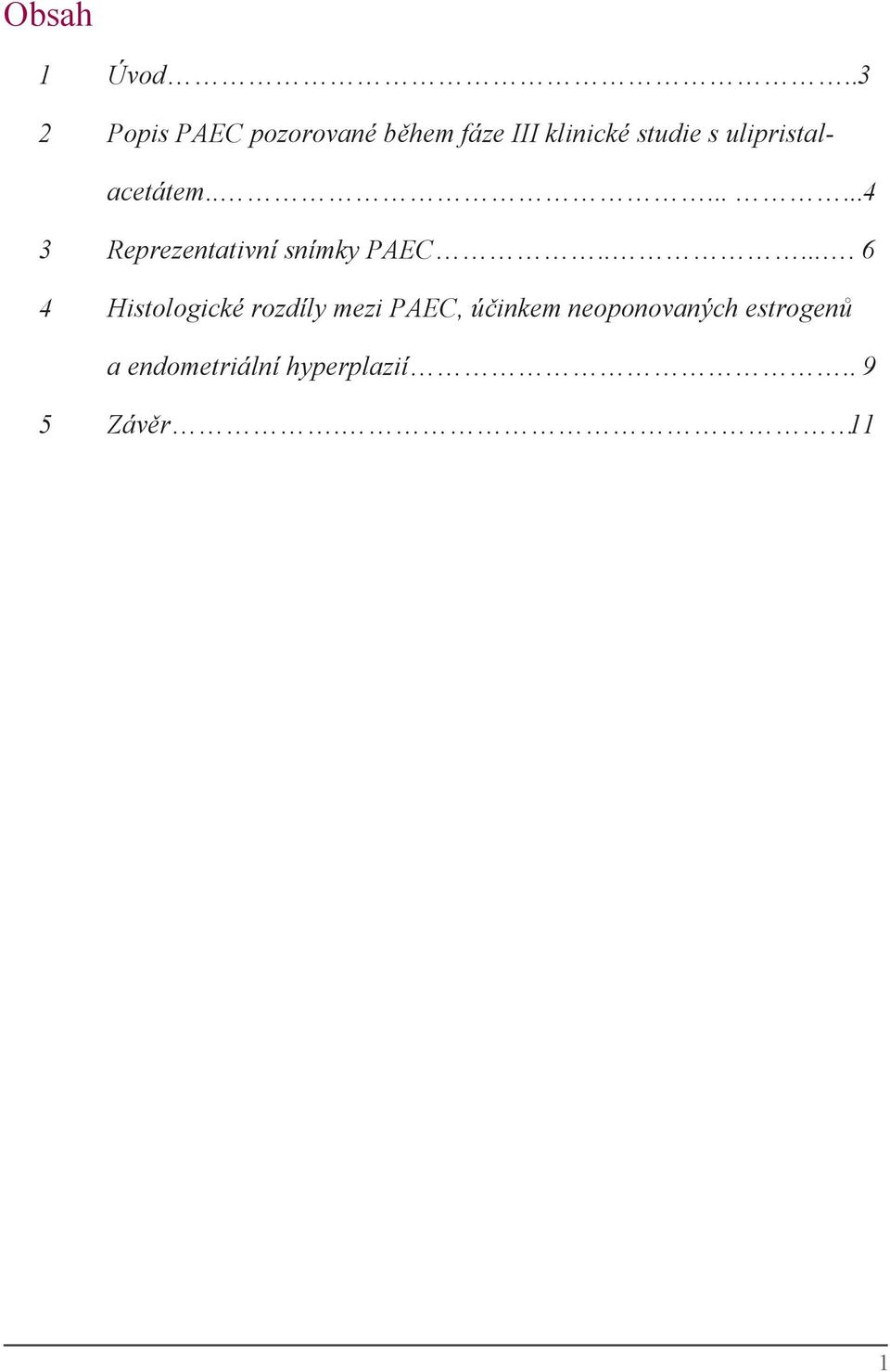 sulipristalacetátem........4 3 Reprezentativní snímky PAEC.