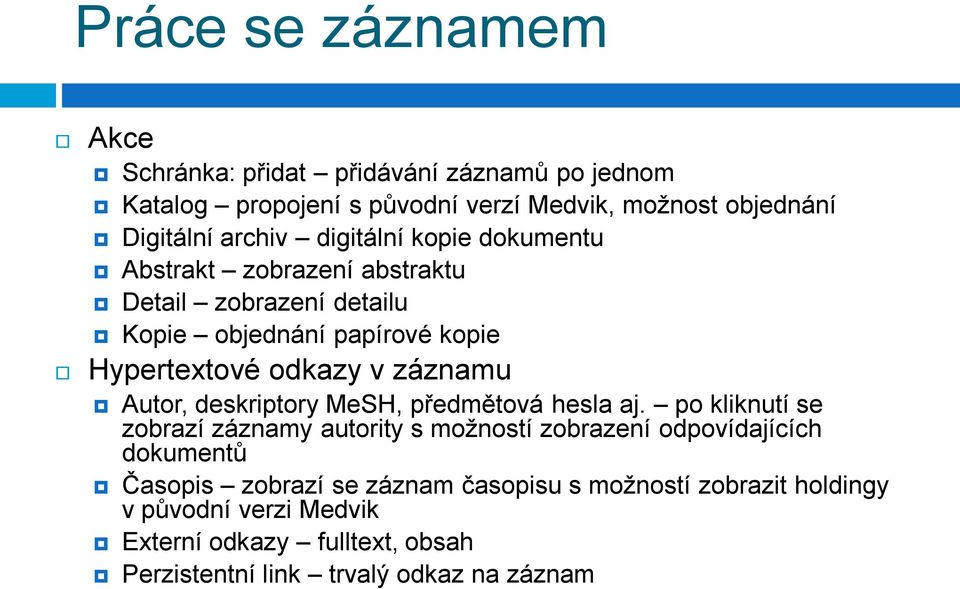 záznamu Autor, deskriptory MeSH, předmětová hesla aj.