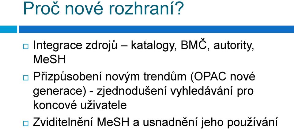 Přizpůsobení novým trendům (OPAC nové generace) -