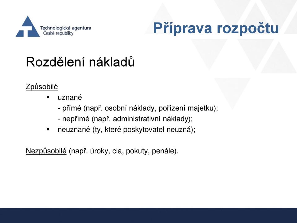 osobní náklady, pořízení majetku); - ne administrativní