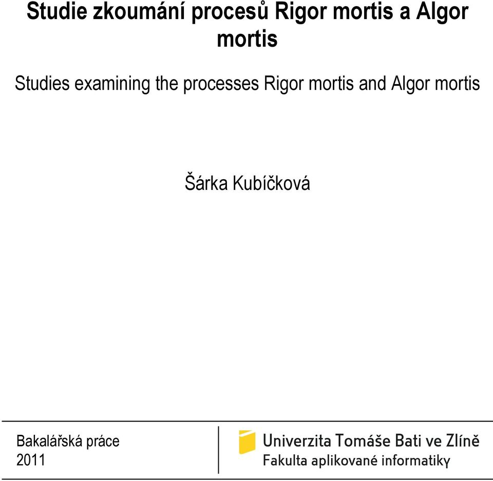 processes Rigor mortis and Algor