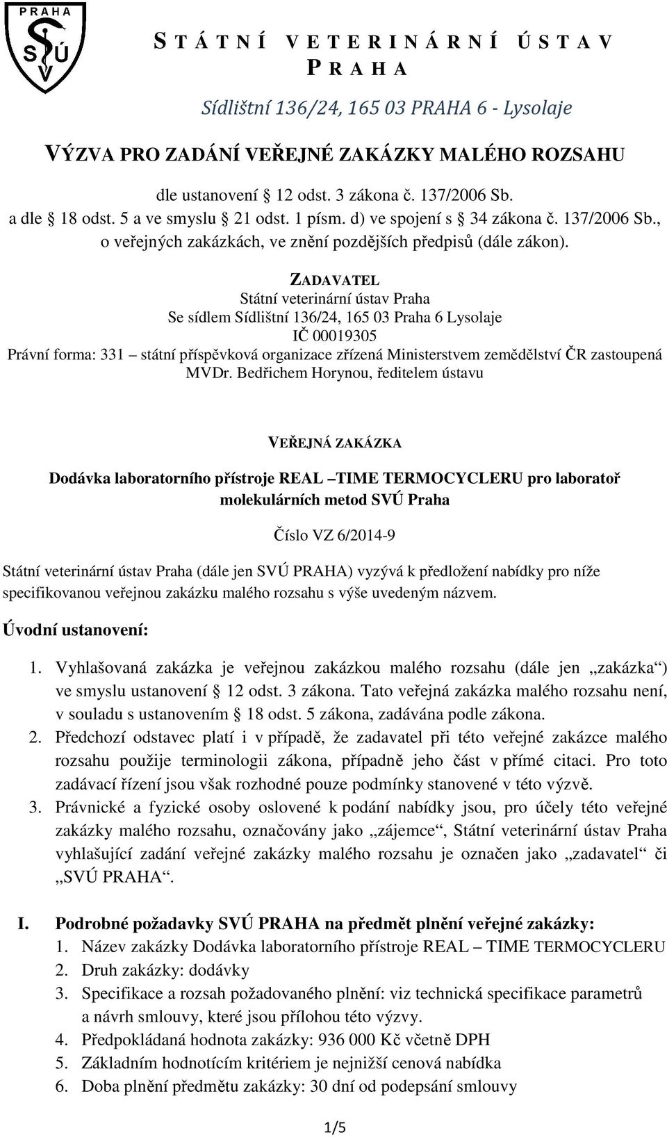 zastoupená MVDr.