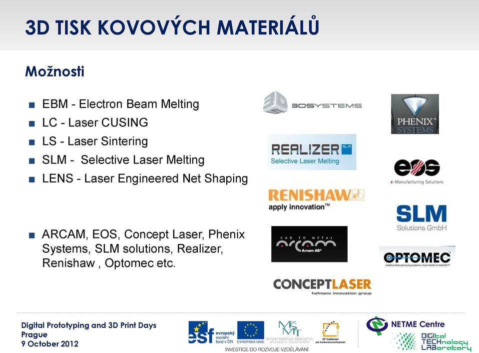 Laser Engineered Net Shaping ARCAM, EOS, Concept Laser,