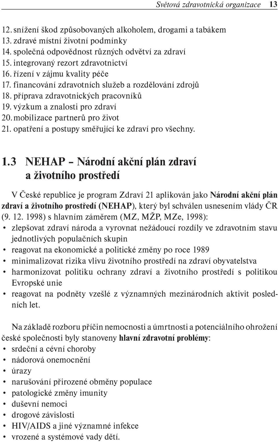 mobilizace partnerů pro život 21. opatření a postupy směřující ke zdraví pro všechny. 1.