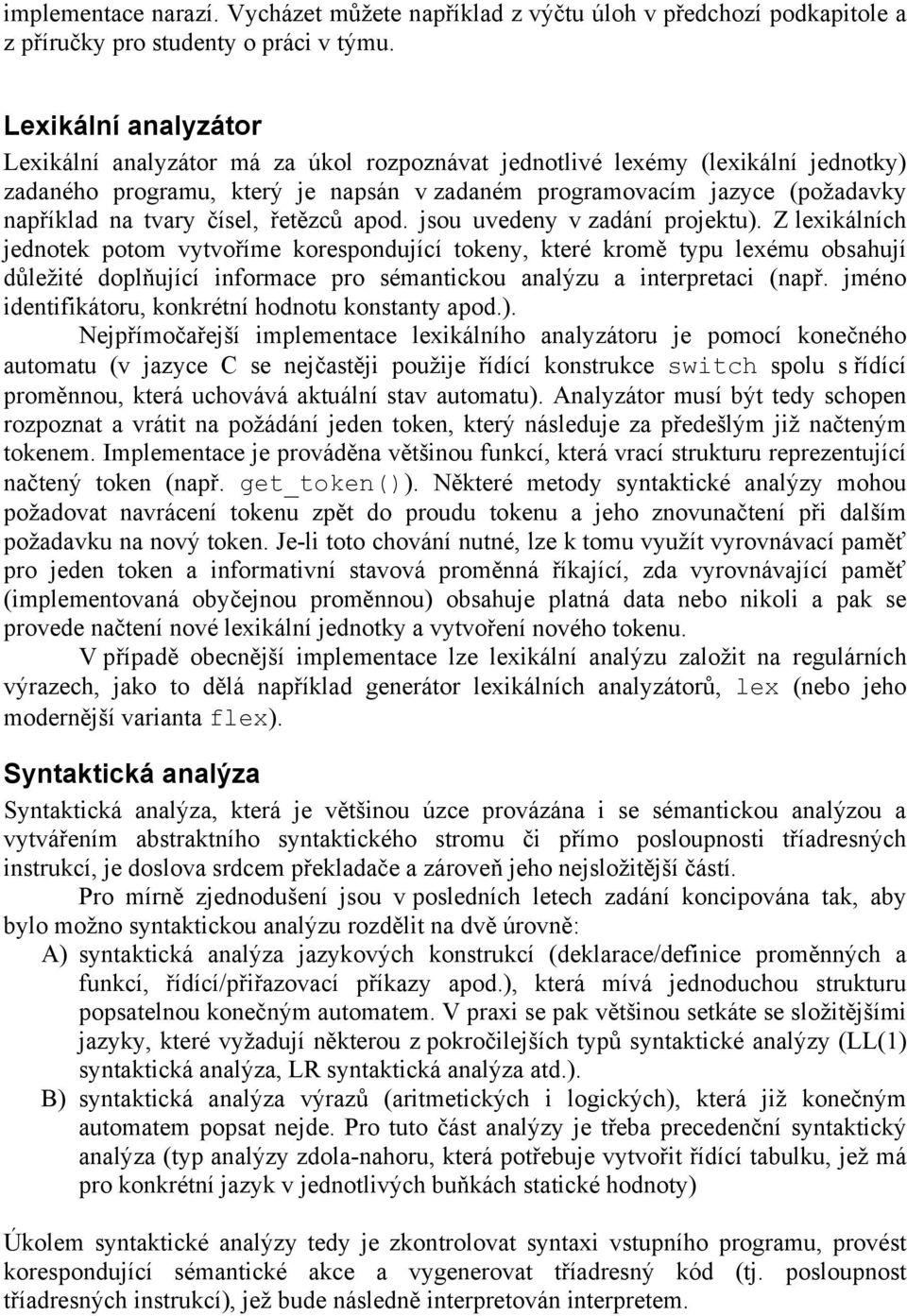 čísel, řetězců apod. jsou uvedeny v zadání projektu).