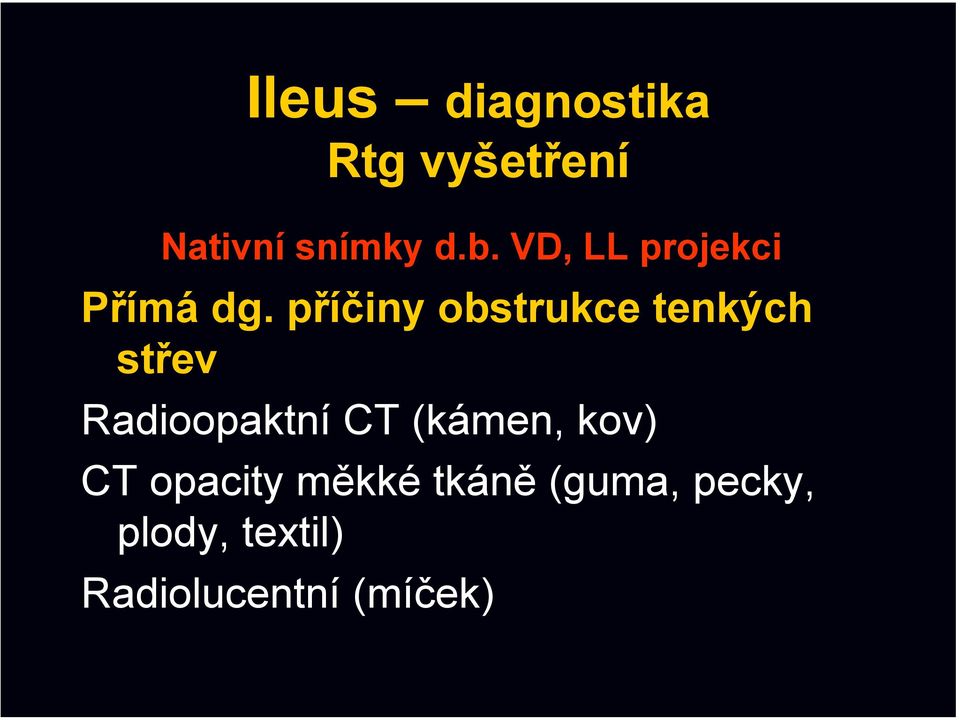 příčiny obstrukce tenkých střev Radioopaktní CT