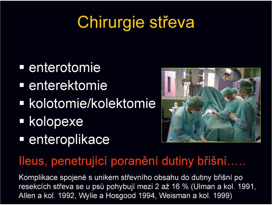 . Komplikace spojené s unikem střevního obsahu do dutiny břišní po resekcích