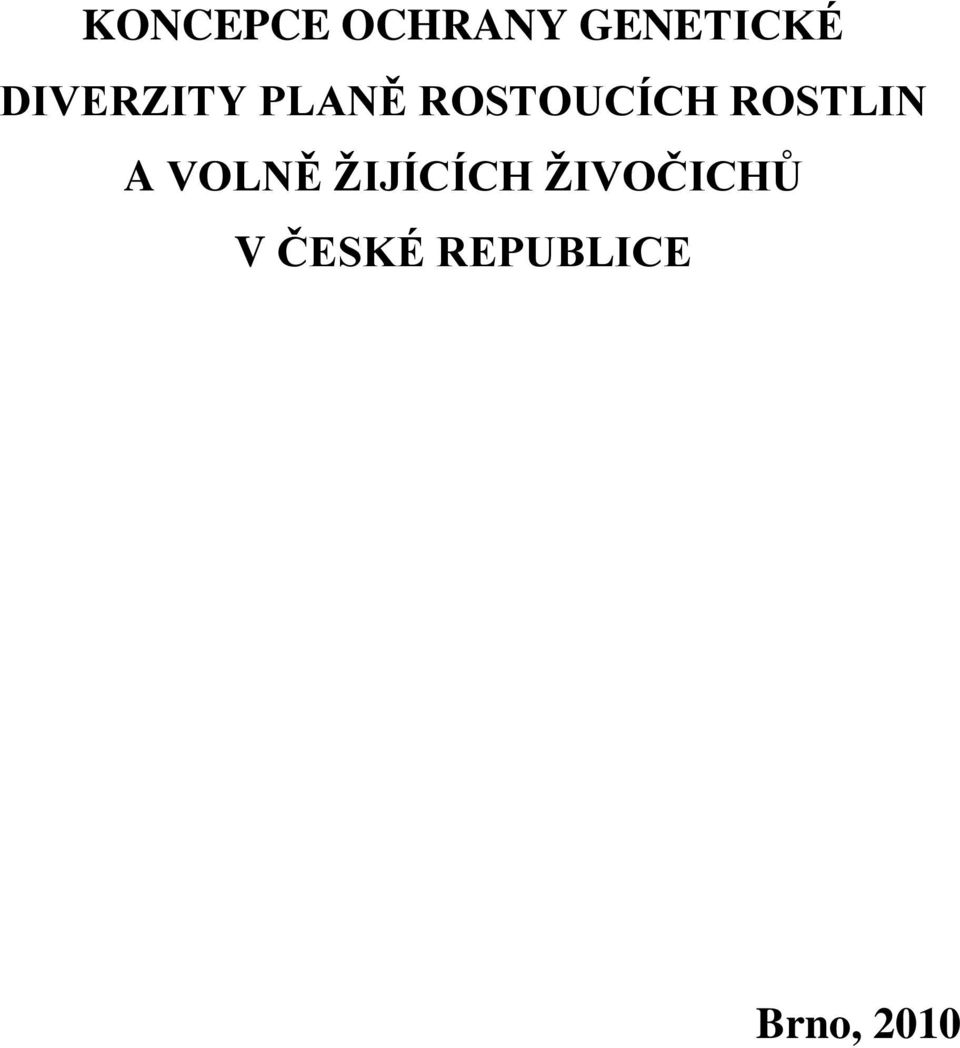 ROSTLIN A VOLNĚ ŽIJÍCÍCH