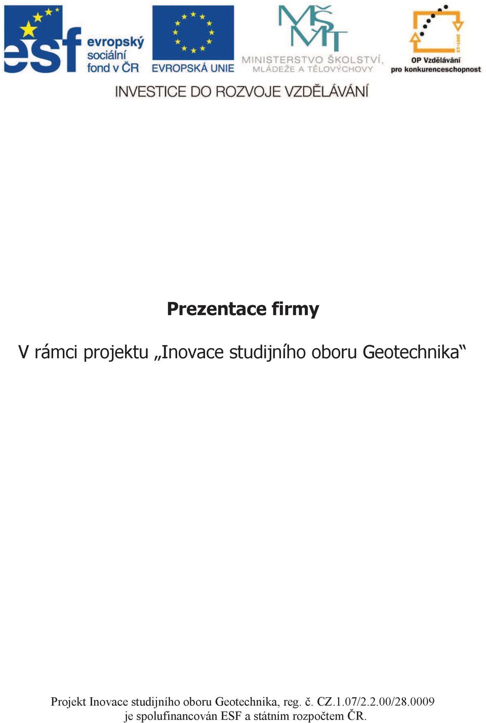 studijního oboru Geotechnika, reg. č. CZ.1.07/2.