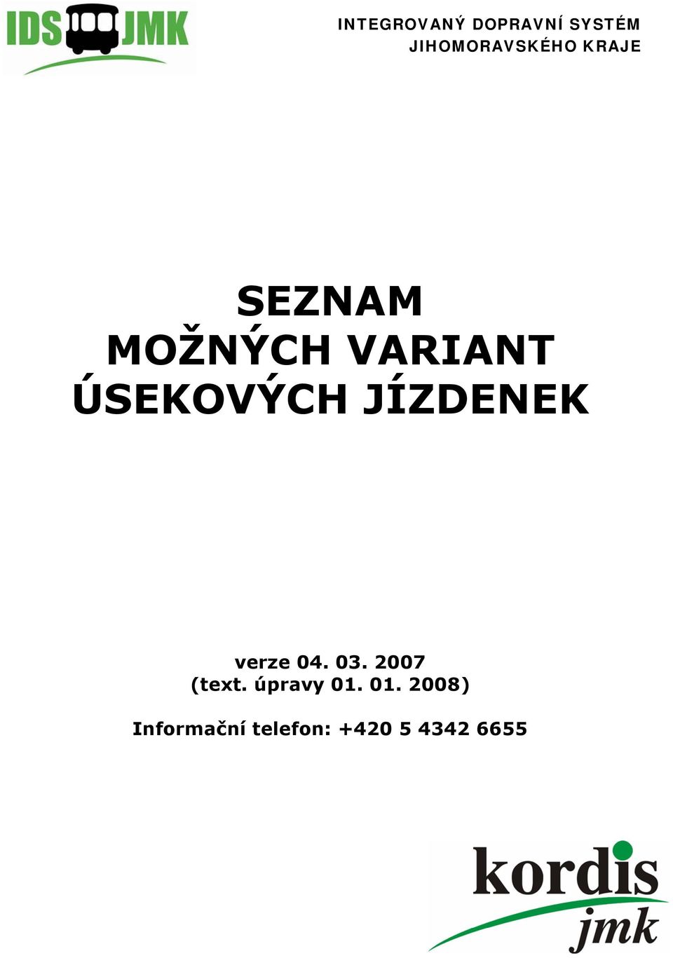 JÍZDENEK verze 04. 03. 2007 (text.