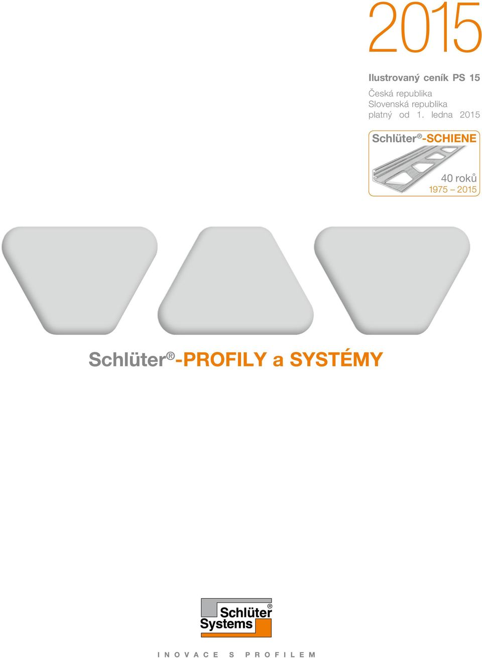 od 1. ledna 2015 Schlüter -SCHIENE 40