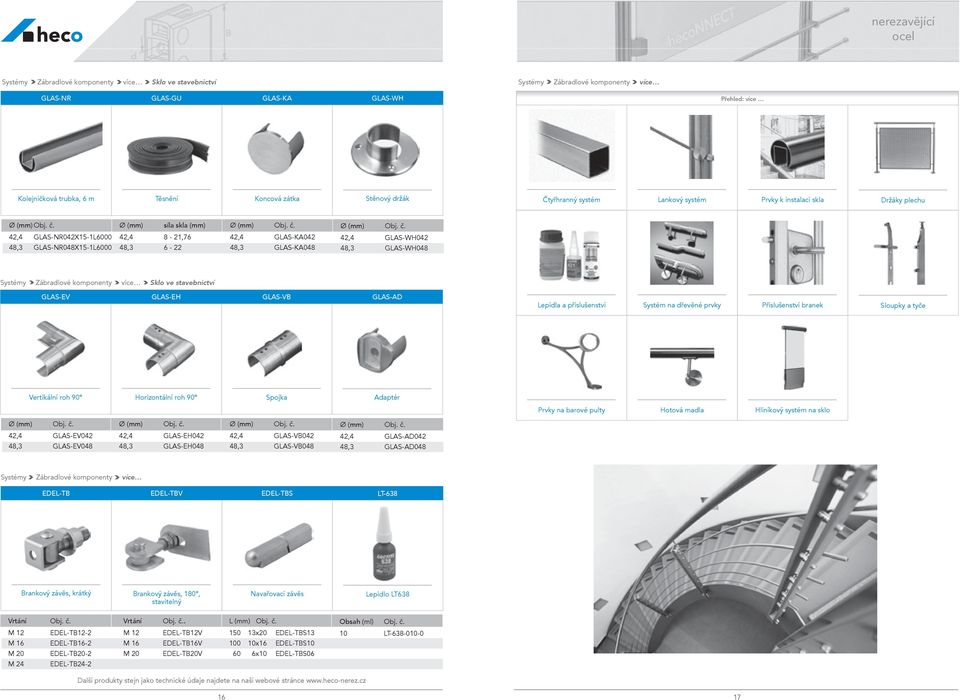 GLAS-WH042 48,3 GLAS-WH048 Systémy Zábradlové komponenty více Sklo ve stavebnictví GLAS-EV GLAS-EH GLAS-VB GLAS-A Lepidla a příslušenství Systém na dřevěné prvky Příslušenství branek Sloupky a tyče